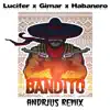 Lucifer - BANDITO (feat. Gimar & Habanero) [ANDRJUS Remix] - Single